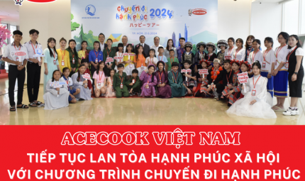 ACECOOK VIỆT NAM TIẾP TỤC LAN TỎA HẠNH PHÚC XÃ HỘI  VỚI CHƯƠNG TRÌNH CHUYẾN ĐI HẠNH PHÚC LẦN THỨ 2  DÀNH CHO TRẺ EM CÓ HOÀN CẢNH KHÓ KHĂN