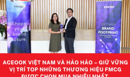 ACECOOK VIỆT NAM VÀ HẢO HẢO – GIỮ VỮNG VỊ TRÍ TOP NHỮNG THƯƠNG HIỆU FMCG ĐƯỢC CHỌN MUA NHIỀU NHẤT (*)