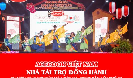 ACECOOK VIỆT NAM TẠI SỰ KIỆN “GIAO LƯU VĂN HÓA HỘI AN – NHẬT BẢN” LẦN THỨ 20 🎌 🏮