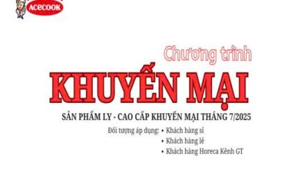 Chương trình SẢN PHẨM LY CAO CẤP KHUYẾN MẠI THÁNG 7/2025