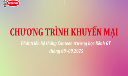 Chương trình “Phát triển hệ thống Canteen trường học – kênh GT tháng 08 – 09/2025