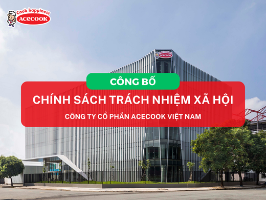 ACECOOK VIỆT NAM CÔNG BỐ CHÍNH SÁCH TRÁCH NHIỆM XÃ HỘI